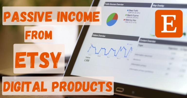 How to Create Passive Income from Etsy Digital Products